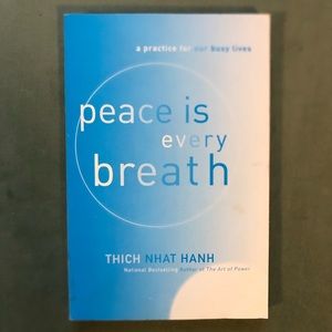 Peace Is Every Breath: A Practice for Our Busy Lives Thich Nhat Hanh Paperback